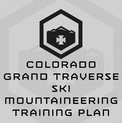 Colorado Grand Traverse Ski Mountaineering Training Plan